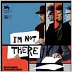 I'm Not There : cartel Cate Blanchett, Christian Bale, Heath Ledger, Richard Gere, Todd Haynes