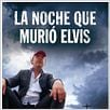 La noche que murió Elvis : cartel