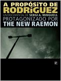 A propósito de Rodríguez. Un documental protagonizado por The New Raemon