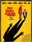 Pete Smalls Is Dead