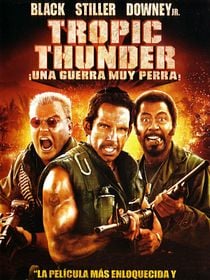 Tropic Thunder. ¡Una guerra muy perra!