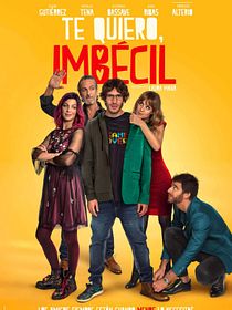 Te Quiero, Imbécil
