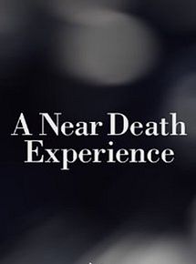 A Near Death Experience