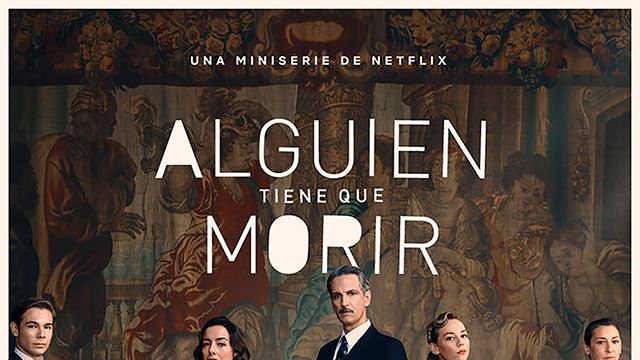 Alguien Tiene Que Morir Fecha De Estreno Y Adelanto De La Nueva Serie Del Creador De La Casa De Las Flores Con Ester Exposito Noticias De Series Satisabgul Com