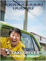 A Taxi Driver. Los hÃ©roes de Gwangju