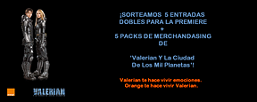 ¡SORTEAMOS 5 ENTRADAS DOBLES PARA LA PREMIERE + PACKS DE MERCHANDISING DE ‘VALERIAN Y LA CIUDAD DE LOS MIL PLANETAS'!
¡SORTEAMOS 5 ENTRADAS DOBLES PARA LA PREMIERE + PACKS DE MERCHANDISING DE ‘VALERIAN Y LA CIUDAD DE LOS MIL PLANETAS'!