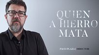 Paco Plaza: "Quien a hierro mata' es la primera vez que leo un guion que no he escrito y siento la imperiosa necesidad de contar esta historia" Paco Plaza: "Quien a hierro mata' es la primera vez que leo un guion que no he escrito y siento la imperiosa necesidad de contar esta historia"