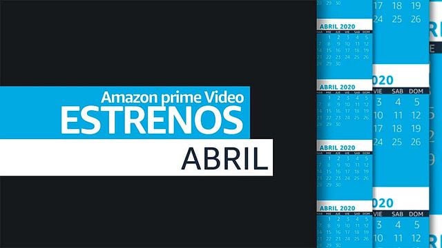 Avance de estrenos Amazon Prime Video - Abril 2020