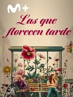 Cartel de Las que florecen tarde