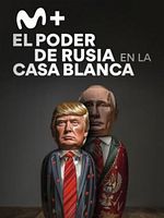 Cartel de El poder de Rusia en la Casa Blanca