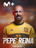 Cartel de Informe Plus+. Pepe Reina: La última parada