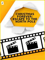 Cartel de Christmas Forever: Escape to the North Pole
