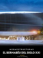 Cartel de Megaestructuras: el Bernabéu del siglo XXI