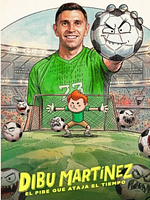 Cartel de Dibu Martínez: El pibe que ataja el tiempo