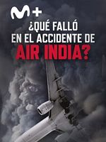 Cartel de ¿Qué falló en el accidente de Air India?