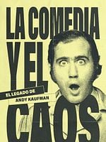 Cartel de La comedia y el caos: El legado de Andy Kaufman