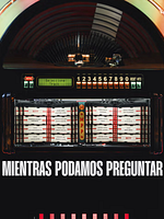 Cartel de Mientras podamos preguntar