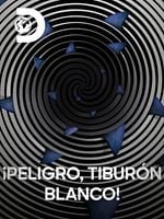 Cartel de ¡Peligro, tiburón blanco!