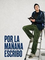 Cartel de Por la mañana escribo
