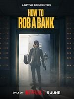 Cartel de How To Rob A Bank