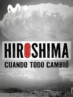 imagen de Hiroshima. Cuando todo cambió