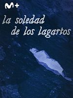 Cartel de La soledad de los lagartos