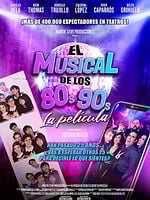 Cartel de El Musical de los 80s y 90s. La Película