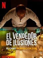 Cartel de El vendedor de ilusiones: El caso Generación Zoe