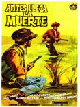 Cartel de Antes llega la muerte