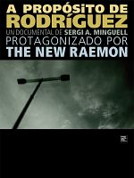 Cartel de A propósito de Rodríguez. Un documental protagonizado por The New Raemon