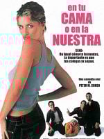 Cartel de En tu cama o en la nuestra