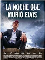 Cartel de La noche que murió Elvis