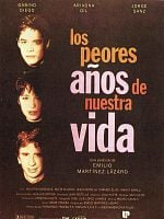 Cartel de Los peores años de nuestra vida