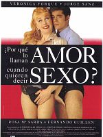 Cartel de ¿Por qué lo llaman amor cuando quieren decir sexo?