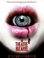 Cartel de The Theatre Bizarre