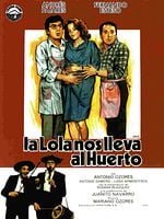 Cartel de La Lola nos lleva al huerto