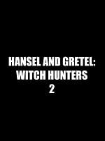 Cartel de Hansel and Gretel: Witch Hunters 2