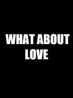 Cartel de What About Love