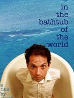 Cartel de In the Bathtub of the World
