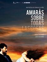 Cartel de Amarás sobre todas las cosas