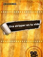 Cartel de Una stripper en tu vida