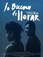 Cartel de Lo bueno de llorar