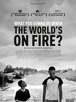 Cartel de What You Gonna Do When The World's On Fire?