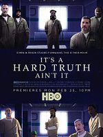 Cartel de It's a Hard Truth Ain't It