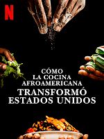 Cartel de Cómo la cocina afroamericana transformó Estados Unidos