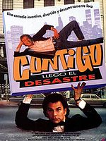 Cartel de Contigo llegó el desastre