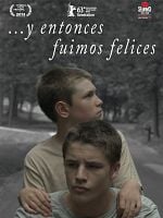 Cartel de ...Y entonces fuimos felices