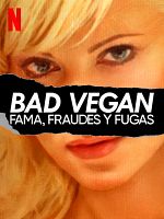 Cartel de Bad Vegan: Fama, fraudes y fugas