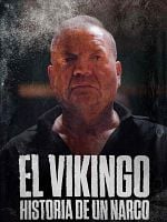 imagen de El Vikingo: Historia de un narco