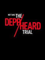 Cartel de Hot Take: The Depp/Heard Trial